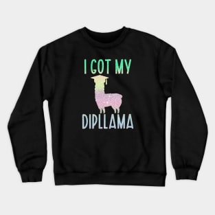 I Got My Dipllama Crewneck Sweatshirt